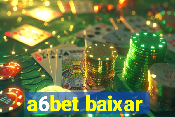 a6bet baixar